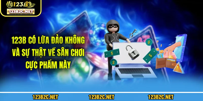 123B Có Lừa Đảo Không
