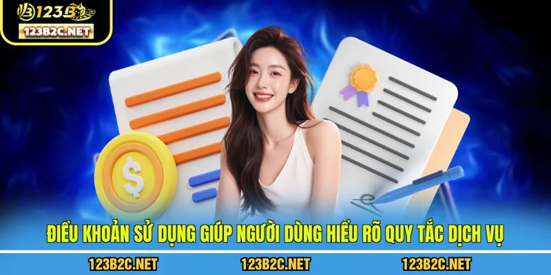 Điều khoản sử dụng giúp người dùng hiểu rõ quy tắc dịch vụ