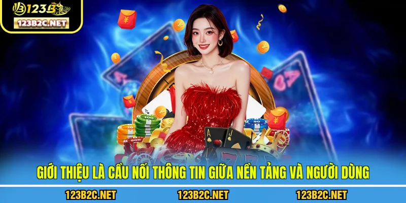 Giới thiệu là cầu nối thông tin giữa nền tảng và người dùng