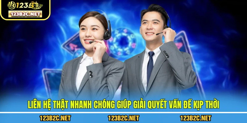 Liên hệ thật nhanh chóng giúp giải quyết vấn đề kịp thời