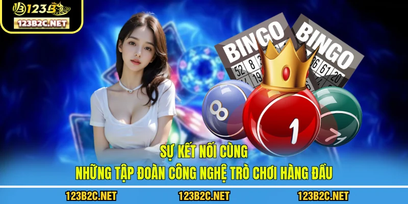 Sự kết nối cùng những tập đoàn công nghệ trò chơi hàng đầu